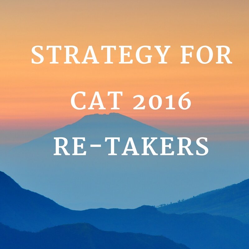 Strategy for cat 2016 re-takers/repeaters